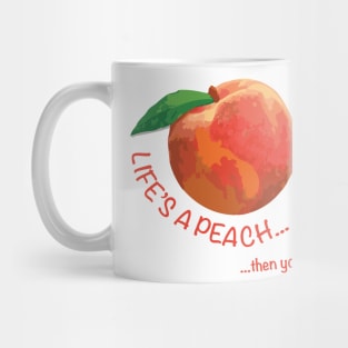 Life's a peach Mug